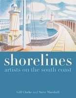 Shorelines: Artists on the South Coast (Paperback) - Gill Clarke Photo