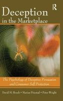 Deception in the Marketplace - The Psychology of Deceptive Persuasion and Consumer Self Protection (Hardcover) - David M Boush Photo