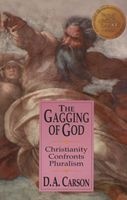 The Gagging of God - Christianity Confronts Pluralism (Paperback, New edition) - D A Carson Photo