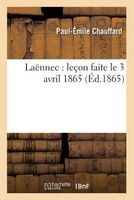Laennec - Lecon Faite Le 3 Avril 1865 (French, Paperback) - Chauffard P E Photo