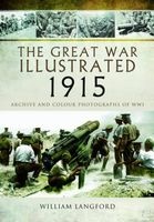 The Great War Illustrated 1915 - Archive and Colour Photographs of WW I (Hardcover) - Roni Wilkinson Photo