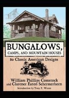 Bungalows, Camps, and Mountain Houses - 80 Classic American Designs (Paperback) - William Phillips Comstock Photo