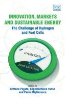 Innovation, Markets and Sustainable Energy - The Challenge of Hydrogen and Fuel Cells (Hardcover) - Stefano Pogutz Photo