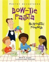Bow-Tie Pasta - Acrostic Poems (Paperback) - Brian P Cleary Photo