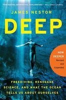 Deep - Freediving, Renegade Science, and What the Ocean Tells Us about Ourselves (Paperback) - James Nestor Photo