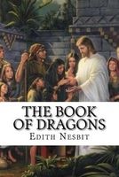 The Book of Dragons (Paperback) - Edith Nesbit Photo