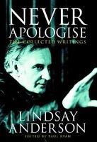 Never Apologise - The Collected Writings of  (Hardcover) - Lindsay Anderson Photo