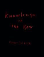 Knowledge of the Raw (Hardcover) - David Seltzer Photo