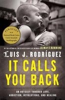 It Calls You Back - An Odyssey Through Love, Addiction, Revolutions, and Healing (Paperback) - Luis J Rodriguez Photo