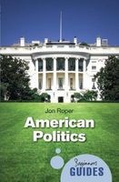 American Politics - A Beginner's Guide (Paperback) - Jon Ropert Photo