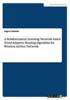 A Reinforcement Learning Network Based Novel Adaptive Routing Algorithm for Wireless Ad-Hoc Network (Paperback) - Jagrut Solanki Photo