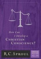 How Can I Develop a Christian Conscience? (Paperback) - R C Sproul Photo