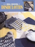The Big Book of Dishcloths ( #3027) (Paperback) - Leisure Arts Photo