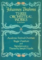  - Three Orchestral Works in Full Score (Paperback) - Johannes Brahms Photo