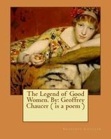The Legend of Good Women. by -  ( Is a Poem ) (Paperback) - Geoffrey Chaucer Photo