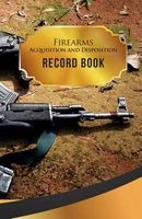 Firearms Acquisition and Disposition Record Book - 50 Pages, 5.5" X 8.5" AK-47 (Paperback) - Firearms Acquisition and Disp Publisher Photo