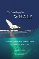The Sounding of the Whale - Science and Cetaceans in the Twentieth Century (Paperback) - D Graham Burnett Photo