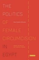 The Politics of Female Circumcision in Egypt - Gender, Sexuality and the Construction of Identity (Hardcover) - Maria Frederika Malmstrom Photo