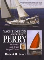Yacht Design According To Perry - My Boats And What Shaped Them (Hardcover) - Robert H Perry Photo