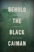 Behold the Black Caiman - A Chronicle of Ayoreo Life (Paperback) - Lucas Bessire Photo