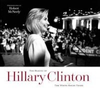 The Making of Hillary Clinton - The White House Years (Hardcover) - Robert McNeely Photo