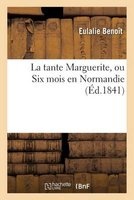 La Tante Marguerite, Ou Six Mois En Normandie (French, Paperback) - Eulalie Benoit Photo