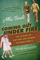 Coming Out Under Fire - The History of Gay Men and Women in World War II (Paperback, 20th Revised edition) - Allan Berube Photo