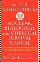 The U.S. Armed Forces Nuclear, Biological and Chemical Survival Manual - Everything You Need to Know to Protect Yourself and Your Family from the Growing Terrorist Threat (Paperback) - Dick Couch Photo