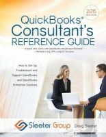 QuickBooks Consultant's Reference Guide - How to Set Up, Troubleshoot and Support QuickBooks and QuickBooks Enterprise Solutions (Paperback) - Doug Sleeter Photo