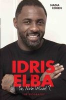 Idris Elba - So Now What? (Paperback) - Nadia Cohen Photo