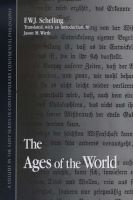 The Ages of the World - (Fragment) from the Handwritten Remains, Third Versionj (c. 1815) (Paperback) - Jason M Wirth Photo
