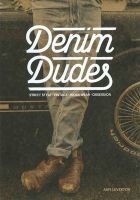 Denim Dudes - Street Style Vintage Workwear Obsession (Paperback) - Amy Leverton Photo
