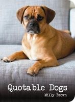 Quotable Dogs (Hardcover) - Milly Brown Photo