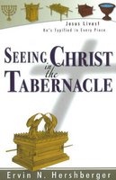 Seeing Christ in the Tabernacle (Paperback, 2nd) - Ervin N Hershberger Photo