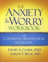 The Anxiety and Worry Workbook - The Cognitive-Behavioral Solution (Paperback) - David A Clark Photo