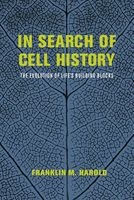 In Search of Cell History - The Evolution of Life's Building Blocks (Paperback) - Franklin M Harold Photo