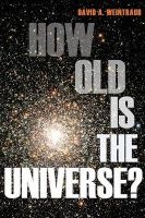 How Old is the Universe? (Paperback) - David A Weintraub Photo