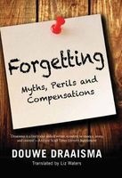 Forgetting - Myths, Perils and Compensations (Hardcover) - Douwe Draaisma Photo