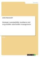 Strategic Sustainability Readiness and Responsible Stakeholder Management (Paperback) - Julien Gianoncelli Photo