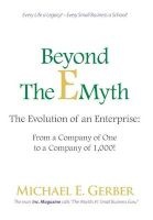 Beyond the E-Myth - The Evolution of an Enterprise: From a Company of One to a Company of 1,000! (Hardcover) - Michael E Gerber Photo