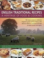 English Traditional Recipes: A Heritage of Food & Cooking - 160 Classic Recipes to Celebrate England's Great Culinary History, with Delicious Dishes to Represent the Best of Every County and Region (Paperback) - Annette Yates Photo