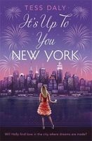It's Up to You, New York - Will Holly Find Love in the City Where Dreams are Made? (Paperback) - Tess Daly Photo
