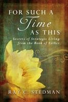 For Such a Time as This - Secrets of Strategic Living from the Book of Esther (Paperback) - Ray C Stedman Photo