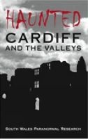 Haunted Cardiff and the Valleys (Paperback) - South Wales Paranormal Research Photo