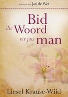 Bid Die Woord Vir Jou Man (Afrikaans, Paperback) - Liesel Krause Wiid Photo