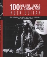 100 Killer Licks & Chops for Rock Guitar - The Licks & Chops You Need--And How to Use Them--For Cool, Intense Rock (Hardcover) - Phil Capone Photo