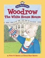 Woodrow, the White House Mouse (Hardcover) - Peter W Barnes Photo