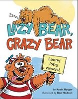 Lazy Bear, Crazy Bear - Loony Long Vowels (Hardcover) - Kevin Bolger Photo