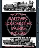History of the  1831-1920 (Paperback) - Baldwin Locomotive Works Photo