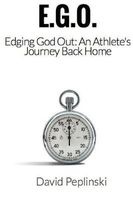 E.G.O. - Edging God Out (Paperback) - David Peplinski Photo
